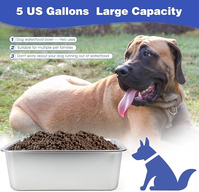 5 Gallon Large Dog Water Bowl, Stainless Steel Bowl, Giant Dogs | 5 Gallon Capacity, 17.7 x 13.8 x 6 in Size, Wide Rectangular Opening, Food or Water Use, Indoor Outdoor Use, Easy to Clean